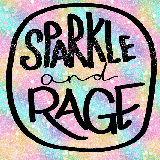Sparkle and Rage